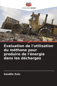 bokomslag Évaluation de l'utilisation du méthane pour produire de l'énergie dans les décharges