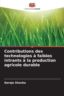 Contributions des technologies  faibles intrants  la production agricole durable 1