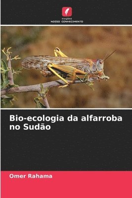 bokomslag Bio-ecologia da alfarroba no Sudo