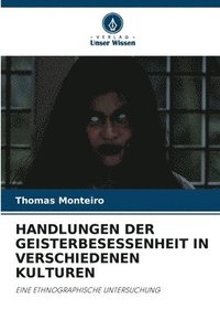 bokomslag Handlungen Der Geisterbesessenheit in Verschiedenen Kulturen