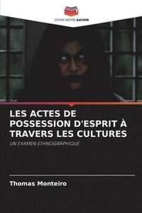 bokomslag Les Actes de Possession d'Esprit  Travers Les Cultures