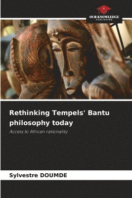 bokomslag Rethinking Tempels' Bantu philosophy today