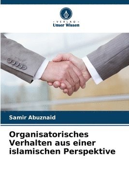 Organisatorisches Verhalten aus einer islamischen Perspektive 1