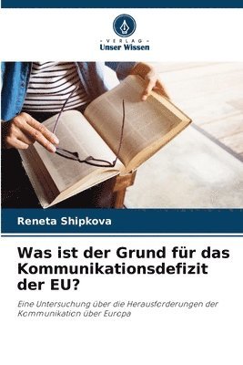 bokomslag Was ist der Grund fr das Kommunikationsdefizit der EU?