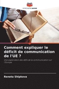 bokomslag Comment expliquer le dficit de communication de l'UE ?