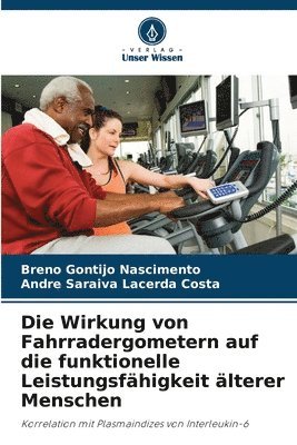 bokomslag Die Wirkung von Fahrradergometern auf die funktionelle Leistungsfhigkeit lterer Menschen