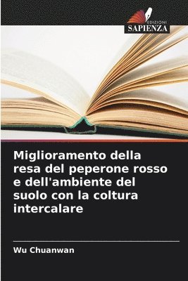 bokomslag Miglioramento della resa del peperone rosso e dell'ambiente del suolo con la coltura intercalare