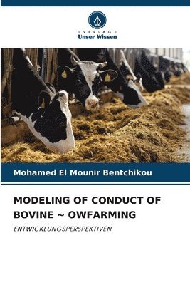 Modeling of Conduct of Bovine Owfarming 1