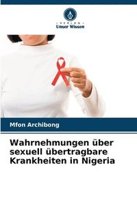 bokomslag Wahrnehmungen ber sexuell bertragbare Krankheiten in Nigeria
