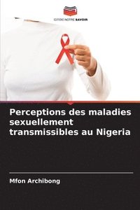 bokomslag Perceptions des maladies sexuellement transmissibles au Nigeria
