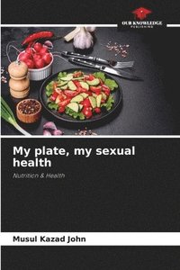 bokomslag My plate, my sexual health