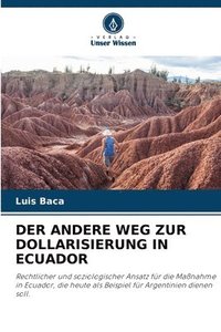 bokomslag Der Andere Weg Zur Dollarisierung in Ecuador