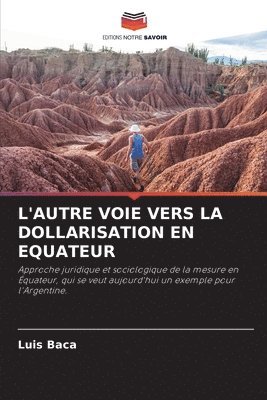 bokomslag L'Autre Voie Vers La Dollarisation En Equateur