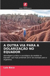 bokomslag A Outra Via Para a Dolarizao No Equador