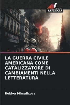 bokomslag La Guerra Civile Americana Come Catalizzatore Di Cambiamenti Nella Letteratura