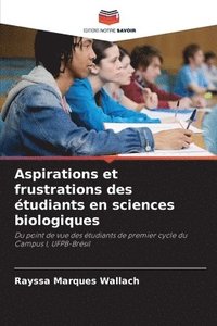 bokomslag Aspirations et frustrations des tudiants en sciences biologiques