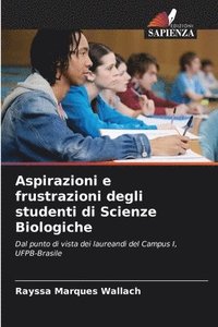 bokomslag Aspirazioni e frustrazioni degli studenti di Scienze Biologiche