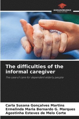 The difficulties of the informal caregiver 1