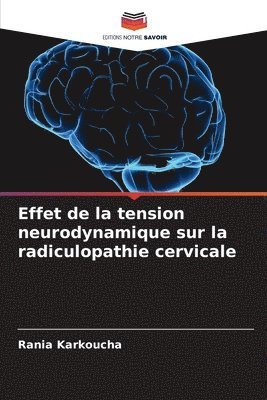 bokomslag Effet de la tension neurodynamique sur la radiculopathie cervicale