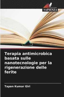 bokomslag Terapia antimicrobica basata sulle nanotecnologie per la rigenerazione delle ferite