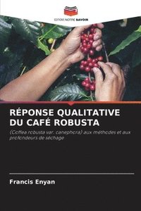bokomslag Réponse Qualitative Du Café Robusta