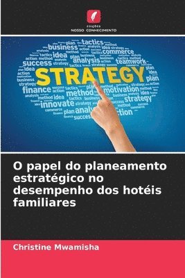 O papel do planeamento estratgico no desempenho dos hotis familiares 1