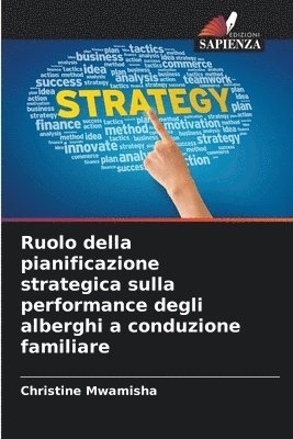 bokomslag Ruolo della pianificazione strategica sulla performance degli alberghi a conduzione familiare