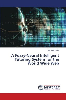 bokomslag A Fuzzy-Neural Intelligent Tutoring System for the World Wide Web