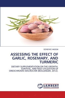 Assessing the Effect of Garlic, Rosemary, and Turmeric 1