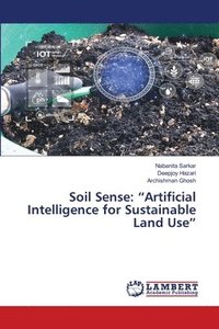 bokomslag Soil Sense: "Artificial Intelligence for Sustainable Land Use"