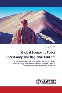 bokomslag Global Economic Policy Uncertainty and Regional Tourism