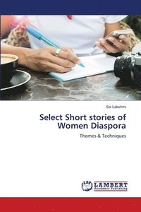 bokomslag Select Short stories of Women Diaspora