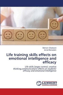 Life training skills effects on emotional intelligence and efficacy 1