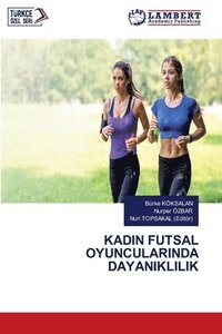 bokomslag Kadin Futsal Oyuncularinda Dayaniklilik