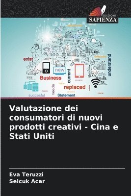 bokomslag Valutazione dei consumatori di nuovi prodotti creativi - Cina e Stati Uniti