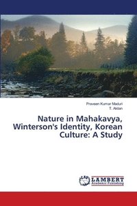 bokomslag Nature in Mahakavya, Winterson's Identity, Korean Culture
