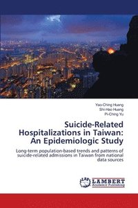bokomslag Suicide-Related Hospitalizations in Taiwan: An Epidemiologic Study