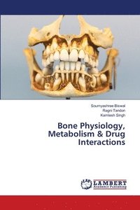 bokomslag Bone Physiology, Metabolism & Drug Interactions