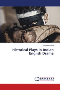 bokomslag Historical Plays in Indian English Drama