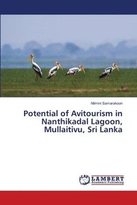 bokomslag Potential of Avitourism in Nanthikadal Lagoon, Mullaitivu, Sri Lanka