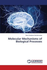 bokomslag Molecular Mechanisms of Biological Processes