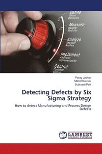 bokomslag Detecting Defects by Six Sigma Strategy