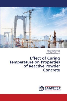 Effect of Curing Temperature on Properties of Reactive Powder Concrete 1