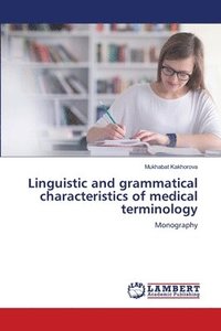 bokomslag Linguistic and grammatical characteristics of medical terminology
