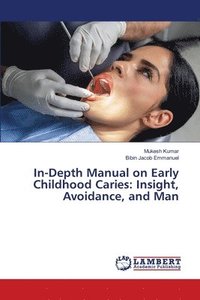 bokomslag In-Depth Manual on Early Childhood Caries