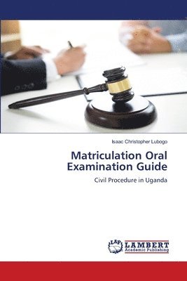 Isaac Christopher Lubogo - Matriculation Oral Examination Guide, Häftad