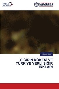 bokomslag Si&#286;irin Kken&#304; Ve Trk&#304;ye Yerl&#304; Si&#286;ir Irklari