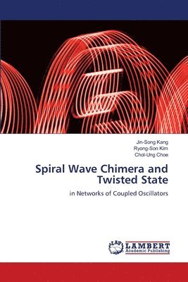 bokomslag Spiral Wave Chimera and Twisted State