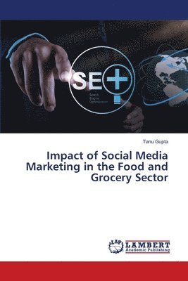 Impact of Social Media Marketing in the Food and Grocery Sector 1
