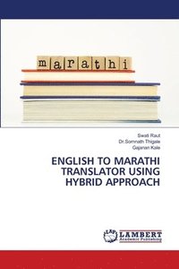 bokomslag English to Marathi Translator Using Hybrid Approach